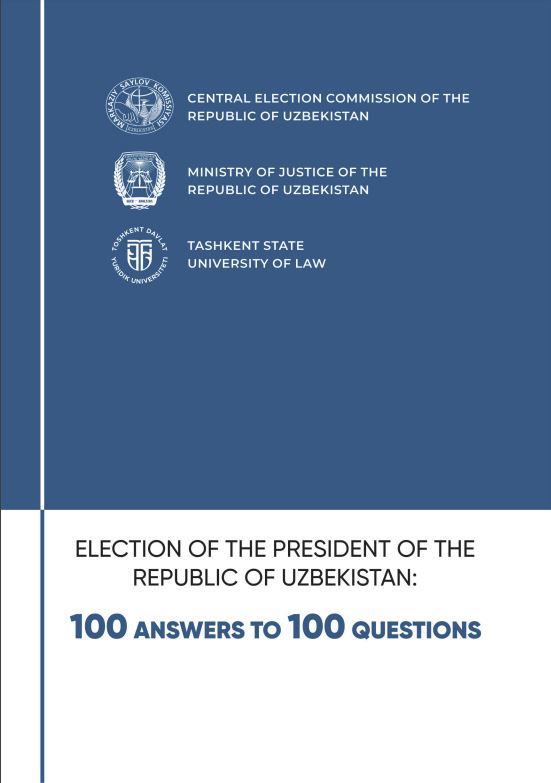 Election of the President og the Republic of Uzbekistan: 100 answers to 100 questions